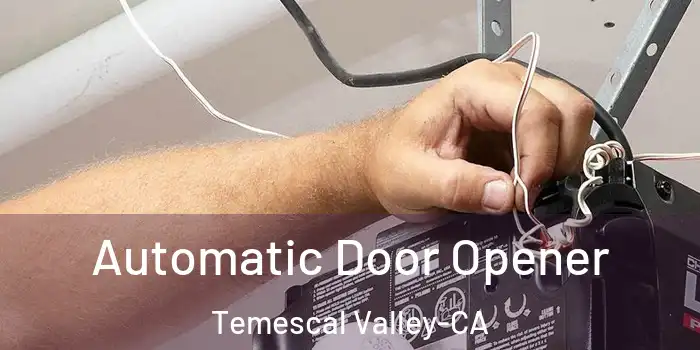  Automatic Door Opener Temescal Valley-CA