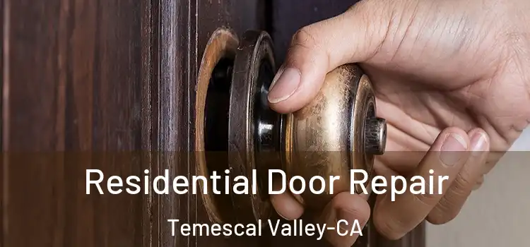  Residential Door Repair Temescal Valley-CA